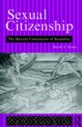 Sexual Citizenship : The Material Construction of Sexualities - Book