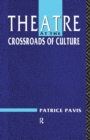 Theatre at the Crossroads of Culture - Book