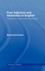 Free Adjuncts and Absolutes in English : Problems of Control and Interpretation - Book