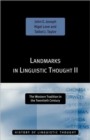 Landmarks in Linguistic Thought Volume II : The Western Tradition in the Twentieth Century - Book