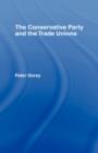 The Conservative Party and the Trade Unions - Book
