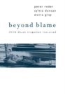 Beyond Blame : Child Abuse Tragedies Revisited - Book