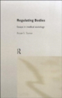 Regulating Bodies : Essays in Medical Sociology - Book