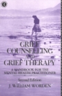 Grief Counselling and Grief Therapy : A Handbook for the Mental Health Practitioner - Book