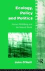 Ecology, Policy and Politics : Human Well-Being and the Natural World - Book