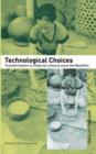 Technological Choices : Transformation in Material Cultures Since the Neolithic - Book