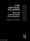 The Critical Villager : Beyond Community Participation - Book