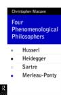 Four Phenomenological Philosophers : Husserl, Heidegger, Sartre, Merleau-Ponty - Book