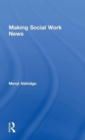 Making Social Work News - Book