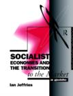 Socialist Economies and the Transition to the Market : A Guide - Book
