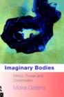 Imaginary Bodies : Ethics, Power and Corporeality - Book