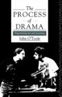 The Process of Drama : Negotiating Art and Meaning - Book