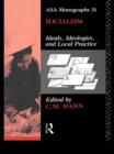 Socialism : Ideals, Ideologies, and Local Practice - Book