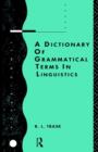 A Dictionary of Grammatical Terms in Linguistics - Book