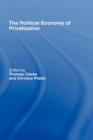 The Political Economy of Privatization - Book