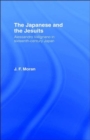 The Japanese and the Jesuits : Alessandro Valignano in Sixteenth Century Japan - Book
