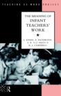 The Meaning of Infant Teachers' Work - Book
