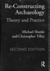 Re-constructing Archaeology : Theory and Practice - Book