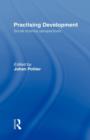 Practising Development : Social Science Perspectives - Book
