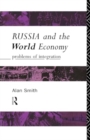 Russia and the World Economy : Problems of Integration - Book