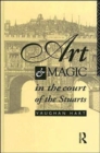 Art and Magic in the Court of the Stuarts - Book