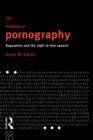 The Problem of Pornography : Regulation and the Right to Free Speech - Book