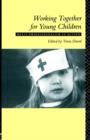 Working Together For Young Children : Multi-professionalism in action - Book