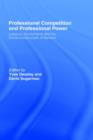 Professional Competition and Professional Power - Book