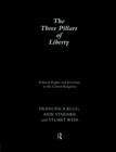 The Three Pillars of Liberty : Political Rights and Freedoms in the United Kingdom - Book