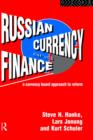 Russian Currency and Finance : A Currency Board Approach to Reform - Book