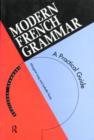 Modern French Grammar : A Practical Guide to Grammar and Usage - Book