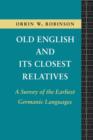 Old English and its Closest Relatives : A Survey of the Earliest Germanic Languages - Book