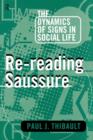Re-reading Saussure : The Dynamics of Signs in Social Life - Book