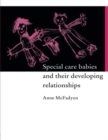 Special Care Babies and their Developing Relationships - Book