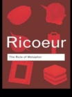 The Rule of Metaphor : Multi-Disciplinary Studies of the Creation of Meaning in Language - Book