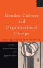 Gender, Culture and Organizational Change : Putting Theory into Practice - Book