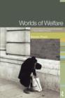 Worlds of Welfare : Understanding the Changing Geographies for Social Welfare Provision - Book