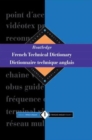 Routledge French Technical Dictionary Dictionnaire technique anglais : Volume 1 French-English/francais-anglais - Book