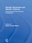 Gender Reversals and Gender Cultures : Anthropological and Historical Perspectives - Book