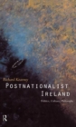 Postnationalist Ireland : Politics, Culture, Philosophy - Book