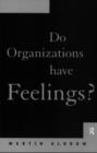 Do Organizations Have Feelings? - Book