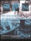 The Sociology of Health Promotion : Critical Analyses of Consumption, Lifestyle and Risk - Book