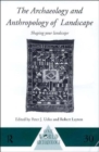 The Archaeology and Anthropology of Landscape : Shaping Your Landscape - Book