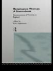 Renaissance Woman: A Sourcebook : Constructions of Femininity in England - Book