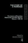 The Story of a Marriage - Vol 1 : The letters of Bronislaw Malinowski and Elsie Masson. Vol I 1916-20 - Book