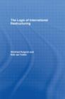 The Logic of International Restructuring : The Management of Dependencies in Rival Industrial Complexes - Book