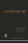 Cracking Up : The Work of Unconscious Experience - Book