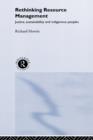 Rethinking Resource Management : Justice, Sustainability and Indigenous Peoples - Book