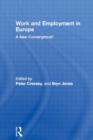 Work and Employment in Europe : A New Convergence? - Book
