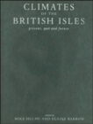 Climates of the British Isles : Present, Past and Future - Book